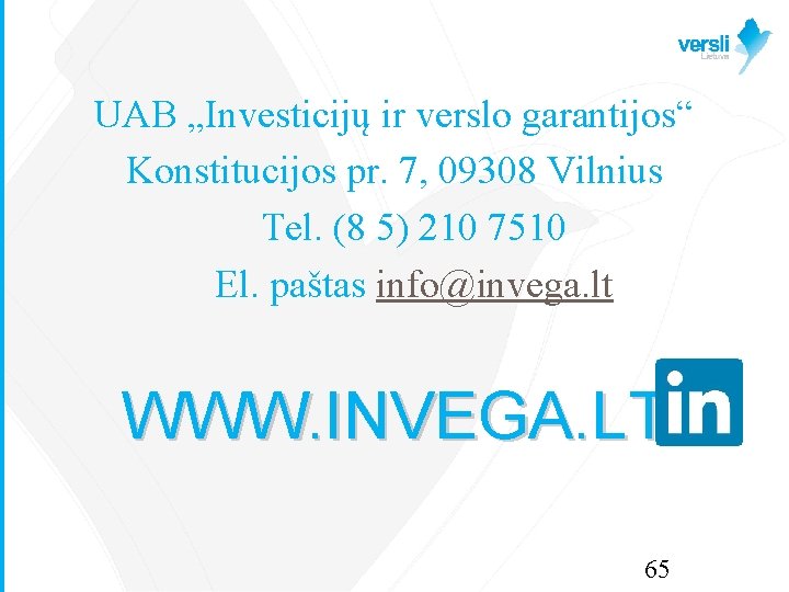 UAB „Investicijų ir verslo garantijos“ Konstitucijos pr. 7, 09308 Vilnius Tel. (8 5) 210