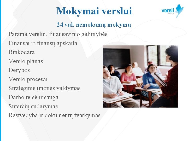 Mokymai verslui 24 val. nemokamų mokymų Parama verslui, finansavimo galimybės Finansai ir finansų apskaita