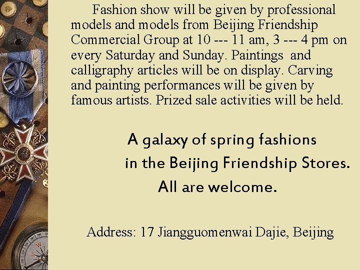  Fashion show will be given by professional models and models from Beijing Friendship