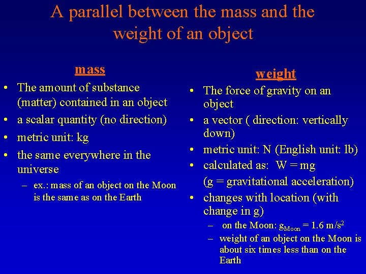 A parallel between the mass and the weight of an object mass • The