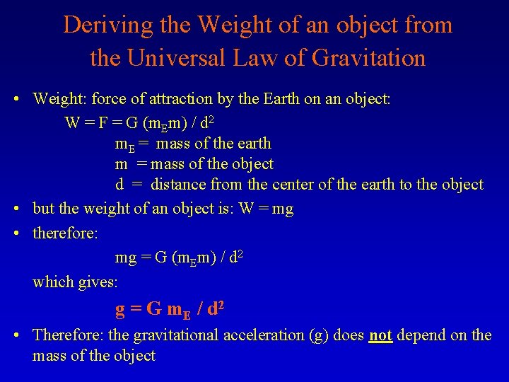 Deriving the Weight of an object from the Universal Law of Gravitation • Weight: