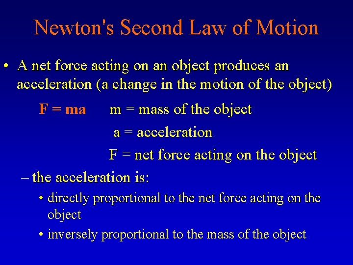 Newton's Second Law of Motion • A net force acting on an object produces