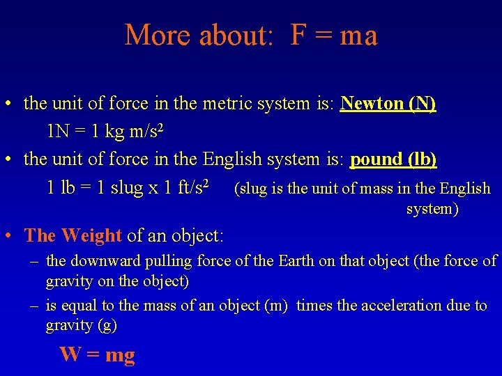 More about: F = ma • the unit of force in the metric system