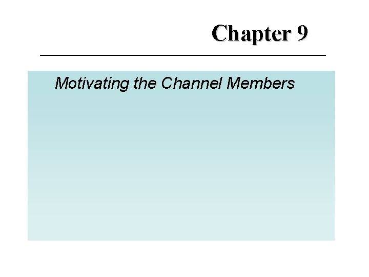 Chapter 9 Motivating the Channel Members 