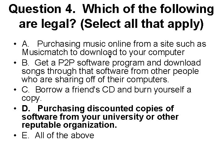 Question 4. Which of the following are legal? (Select all that apply) • A.