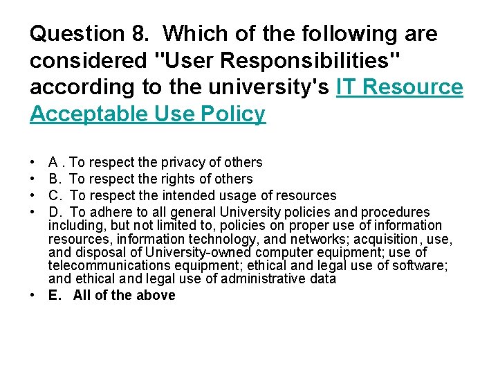 Question 8. Which of the following are considered "User Responsibilities" according to the university's
