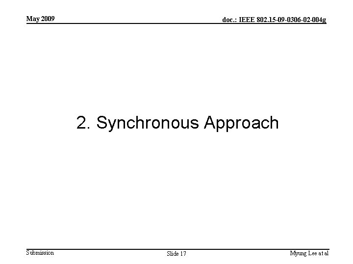 May 2009 doc. : IEEE 802. 15 -09 -0306 -02 -004 g 2. Synchronous