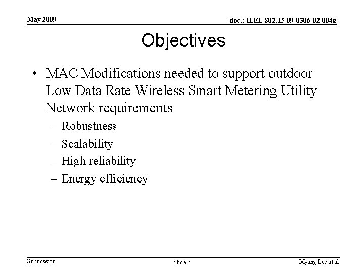 May 2009 doc. : IEEE 802. 15 -09 -0306 -02 -004 g Objectives •