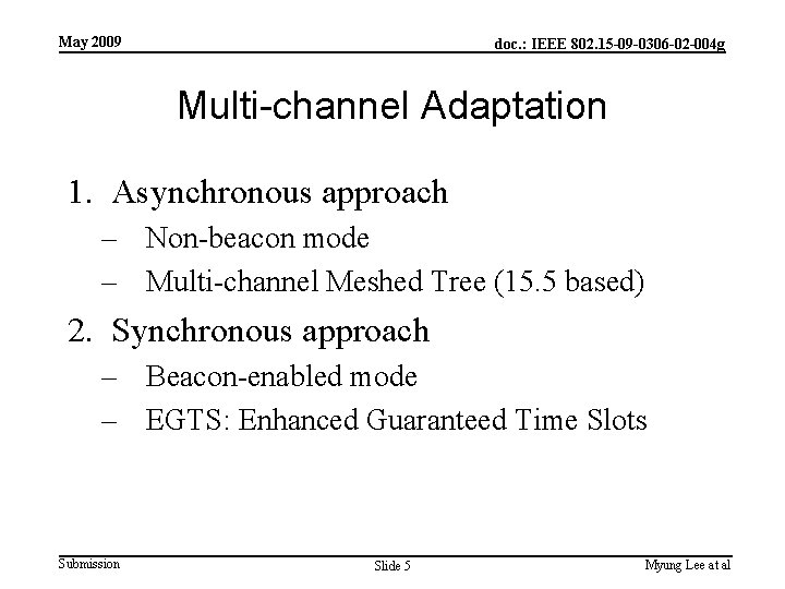 May 2009 doc. : IEEE 802. 15 -09 -0306 -02 -004 g Multi-channel Adaptation