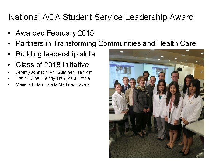 National AOA Student Service Leadership Award • • Awarded February 2015 Partners in Transforming