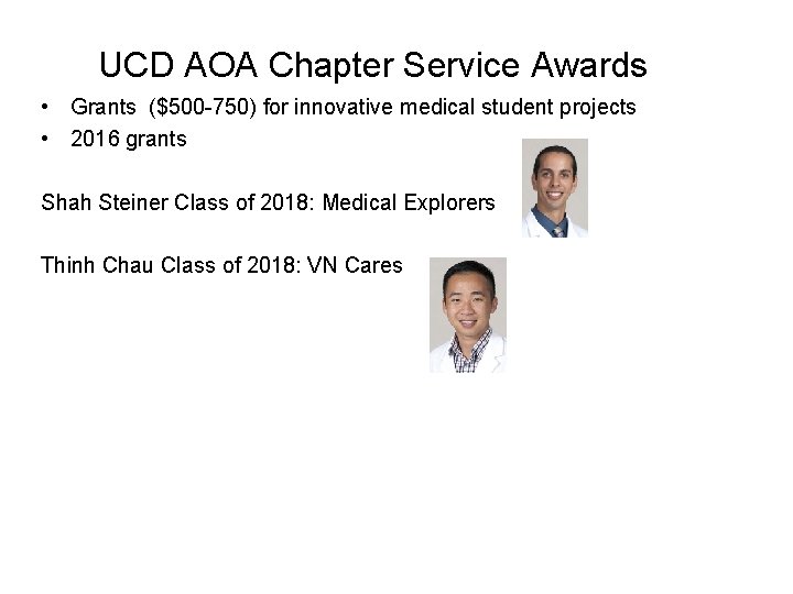 UCD AOA Chapter Service Awards • Grants ($500 -750) for innovative medical student projects