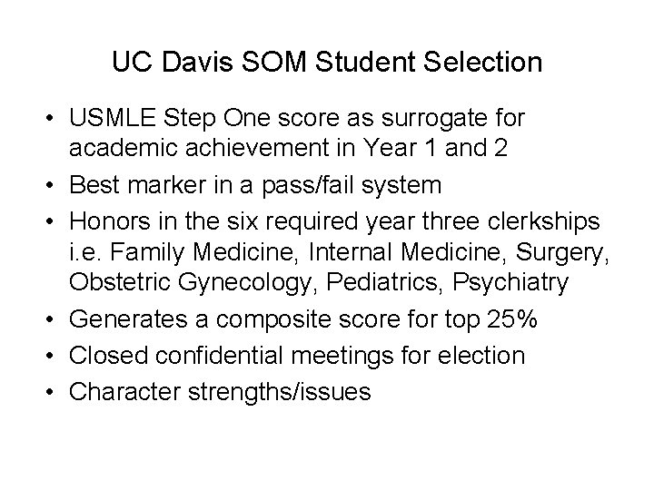 UC Davis SOM Student Selection • USMLE Step One score as surrogate for academic