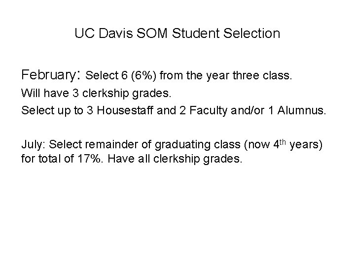 UC Davis SOM Student Selection February: Select 6 (6%) from the year three class.