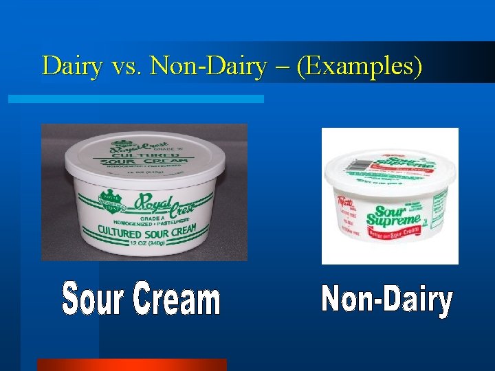 Dairy vs. Non-Dairy – (Examples) 
