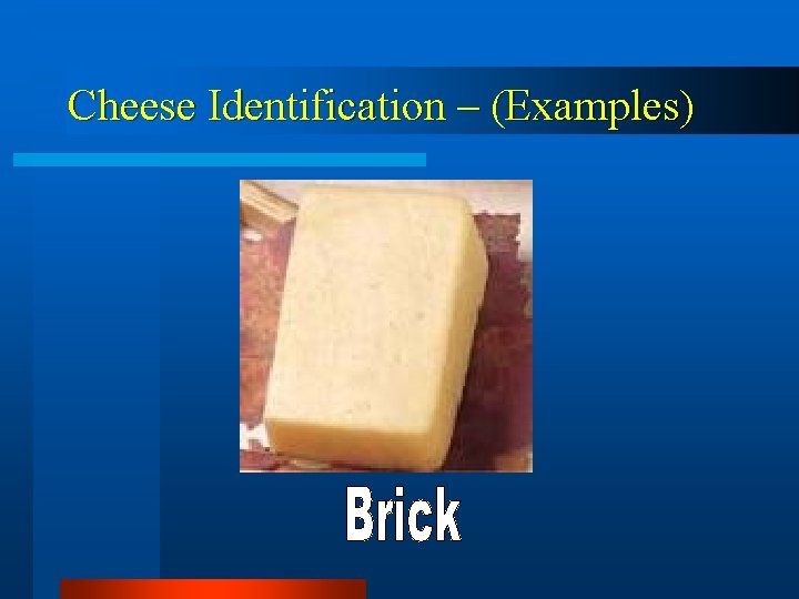Cheese Identification – (Examples) 