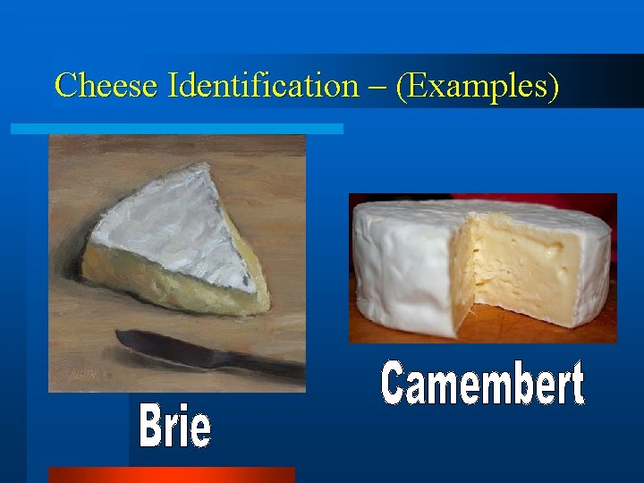 Cheese Identification – (Examples) 