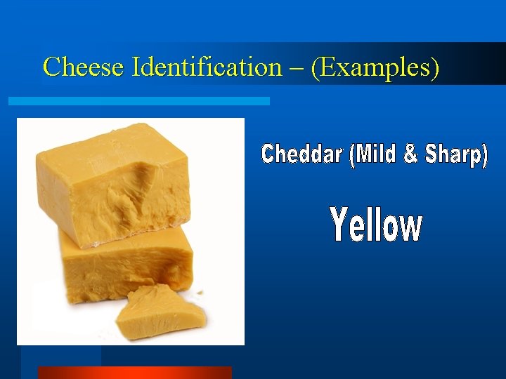 Cheese Identification – (Examples) 
