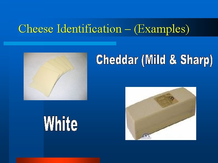 Cheese Identification – (Examples) 