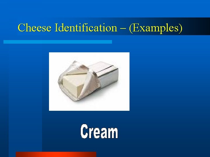 Cheese Identification – (Examples) 