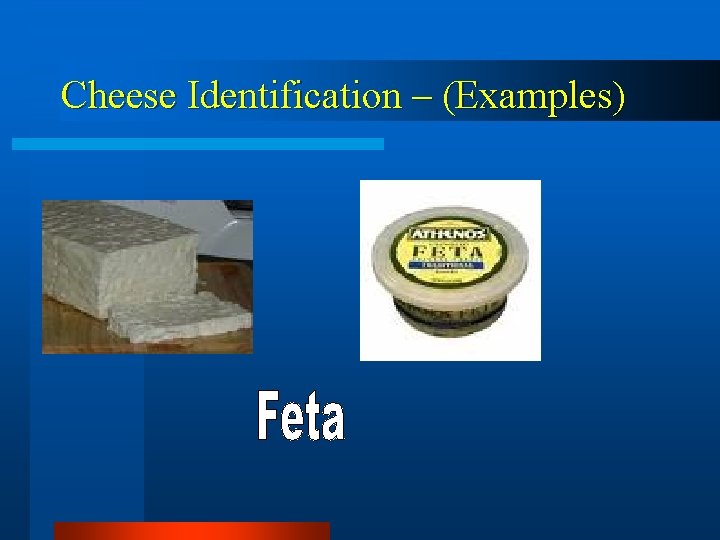 Cheese Identification – (Examples) 