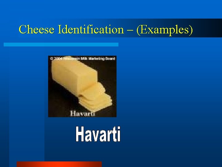 Cheese Identification – (Examples) 