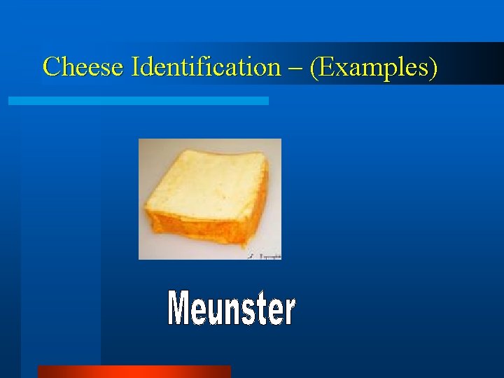 Cheese Identification – (Examples) 