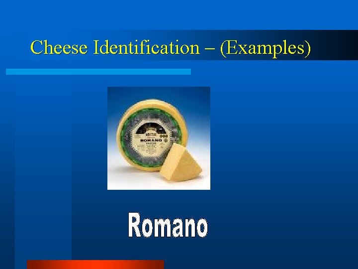 Cheese Identification – (Examples) 
