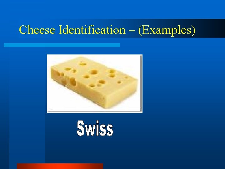 Cheese Identification – (Examples) 