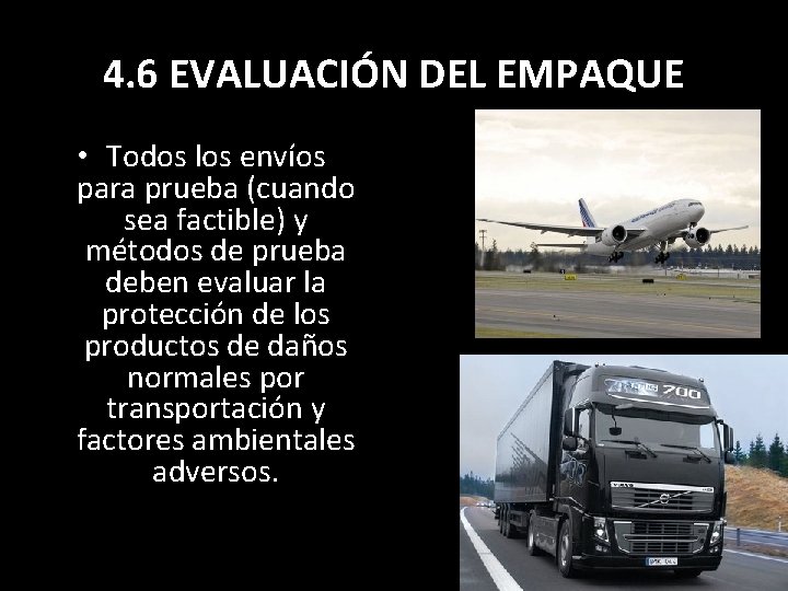 4. 6 EVALUACIÓN DEL EMPAQUE • Todos los envíos para prueba (cuando sea factible)