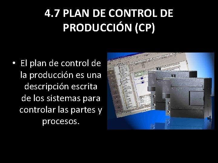 4. 7 PLAN DE CONTROL DE PRODUCCIÓN (CP) • El plan de control de