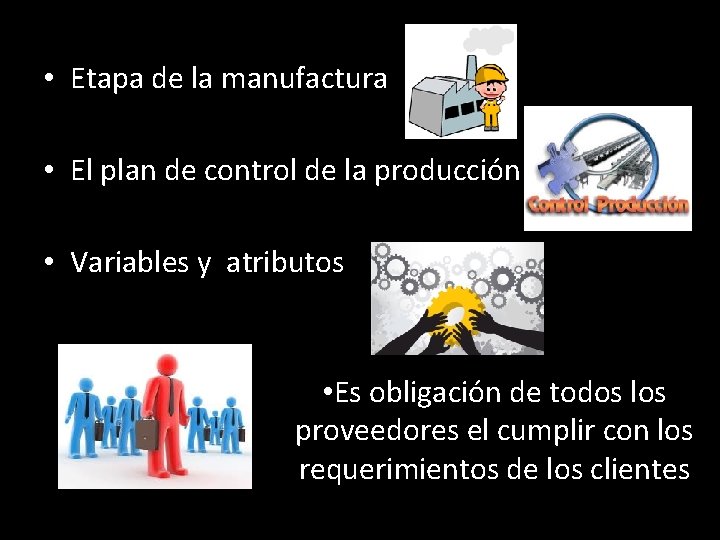 • Etapa de la manufactura • El plan de control de la producción