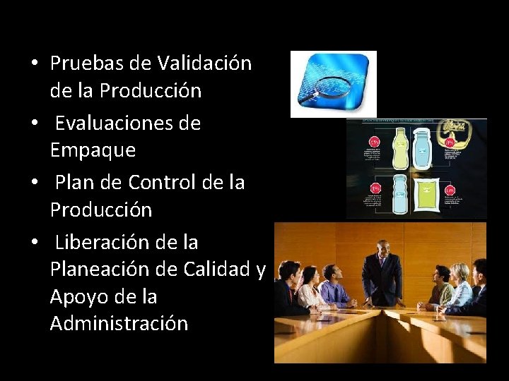  • Pruebas de Validación de la Producción • Evaluaciones de Empaque • Plan