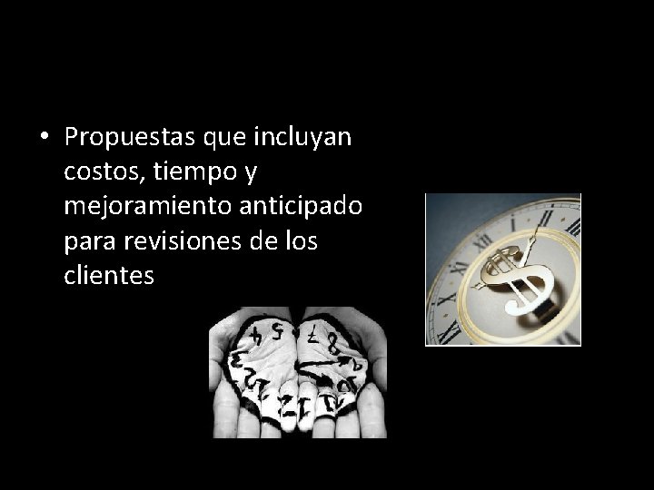  • Propuestas que incluyan costos, tiempo y mejoramiento anticipado para revisiones de los