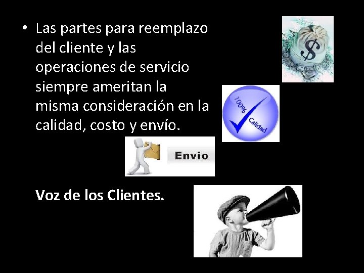  • Las partes para reemplazo del cliente y las operaciones de servicio siempre