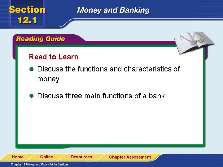 Read to Learn Discuss the functions and characteristics of money. Discuss three main functions