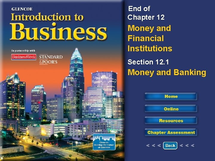 End of Chapter 12 Money and Financial Institutions Section 12. 1 Money and Banking