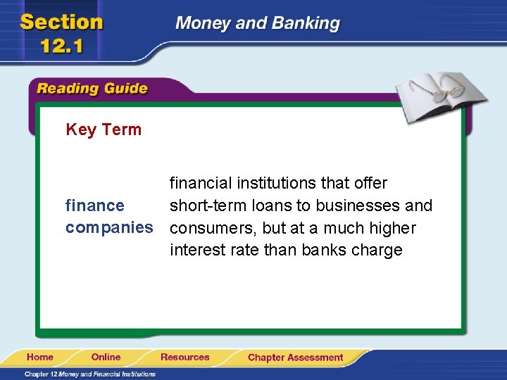 Key Term financial institutions that offer finance short-term loans to businesses and companies consumers,