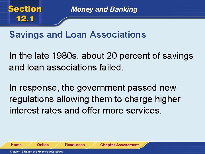 Savings and Loan Associations In the late 1980 s, about 20 percent of savings