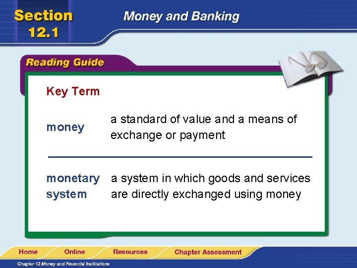Key Term money a standard of value and a means of exchange or payment