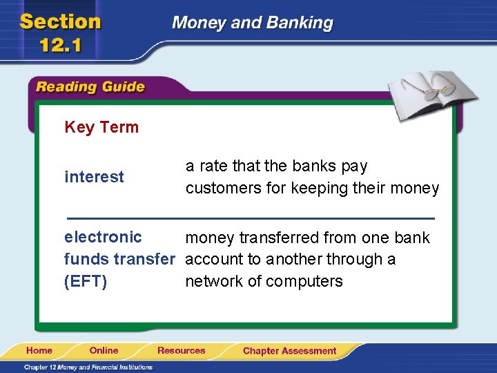 Key Term interest a rate that the banks pay customers for keeping their money