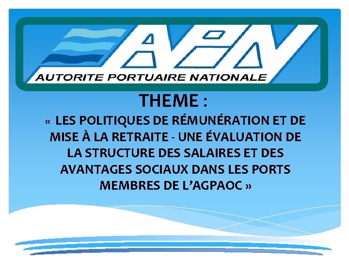 THEME : « LES POLITIQUES DE RÉMUNÉRATION ET DE MISE À LA RETRAITE -