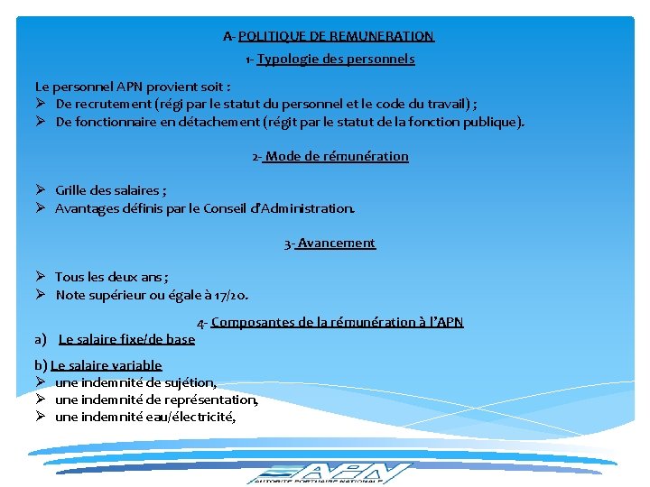 A- POLITIQUE DE REMUNERATION 1 - Typologie des personnels Le personnel APN provient soit