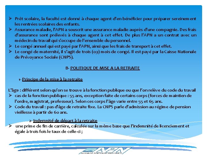 Ø Prêt scolaire, la faculté est donné à chaque agent d’en bénéficier pour préparer