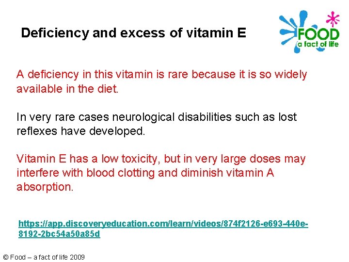 Deficiency and excess of vitamin E A deficiency in this vitamin is rare because