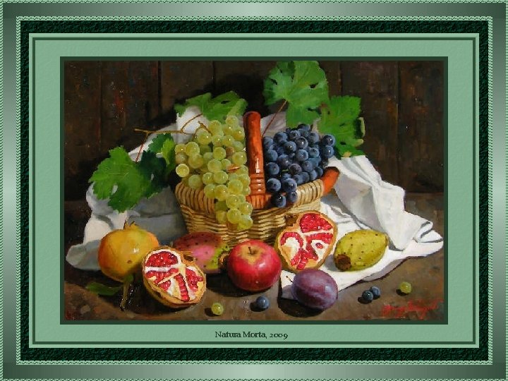 Natura Morta, 2009 