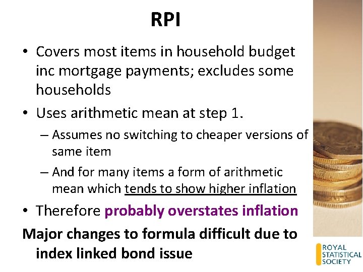 RPI • Covers most items in household budget inc mortgage payments; excludes some households