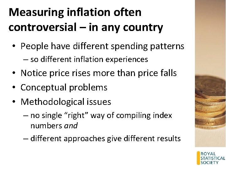 Measuring inflation often controversial – in any country • People have different spending patterns