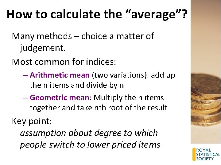 How to calculate the “average”? Many methods – choice a matter of judgement. Most