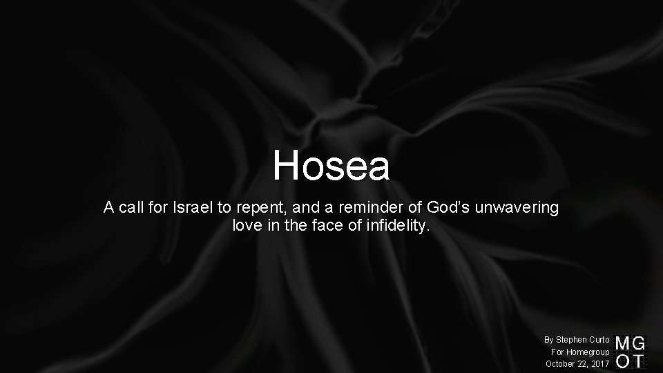 Hosea A call for Israel to repent, and a reminder of God’s unwavering love