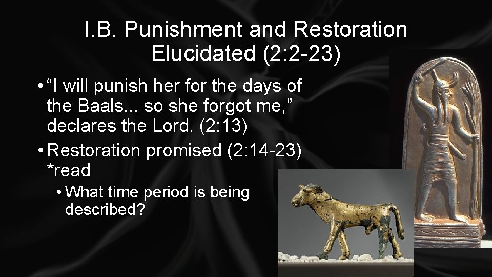 I. B. Punishment and Restoration Elucidated (2: 2 -23) • “I will punish her